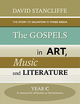 E-Book (epub) Gospels in Art, Music and Literature, The Year C von David Stancliffe