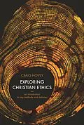 E-Book (epub) Exploring Christian Ethics von Craig Hovey