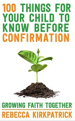 E-Book (epub) 100 Things For Your Child To Know Before Confirmation von Rebecca Kirkpatrick