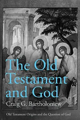 E-Book (epub) The Old Testament and God von Craig G. Bartholomew