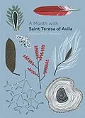 E-Book (epub) A Month with St Teresa of Avila von Edited by Rima Devereaux
