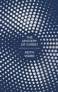 E-Book (epub) The Mystery of Christ von Keith Ward