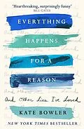 E-Book (epub) Everything Happens for a Reason and Other Lies I've Loved von Kate Bowler