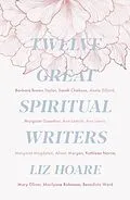 E-Book (epub) Twelve Great Spiritual Writers von Liz Hoare