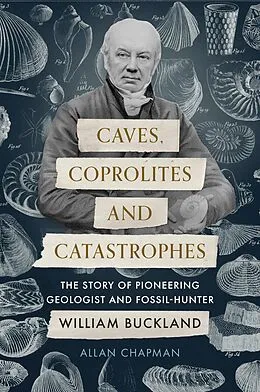E-Book (epub) Caves, Coprolites and Catastrophes von Allan Chapman