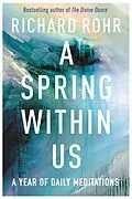 E-Book (epub) A Spring Within Us von Richard Rohr