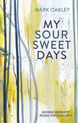 E-Book (epub) My Sour-Sweet Days von Mark Oakley
