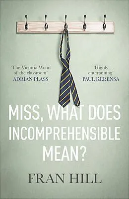 E-Book (epub) Miss, What Does Incomprehensible Mean? von Fran Hill