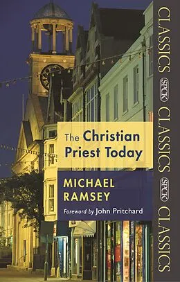E-Book (epub) The Christian Priest Today von Arthur Michael Ramsey