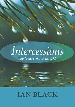 E-Book (epub) Intercessions for Years A, B, and C von Ian Black