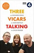 E-Book (epub) Three Vicars Talking von Richard Coles, Kate Bottley, Giles Fraser