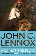 E-Book (epub) Against the Flow von John C. Lennox