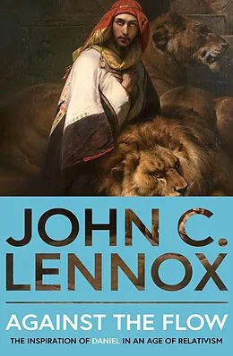 E-Book (epub) Against the Flow von John C. Lennox