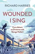 E-Book (epub) Wounded I Sing von Richard Harries