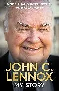 Fester Einband My Story von John C Lennox
