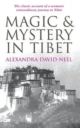Kartonierter Einband Magic and Mystery in Tibet von David-Neel Alexandra