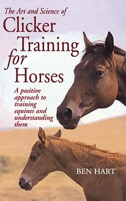 E-Book (epub) The Art and Science of Clicker Training for Horses von Benjamin L. Hart