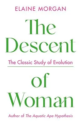 E-Book (epub) The Descent of Woman von Elaine Morgan