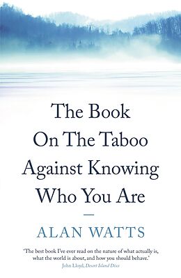 E-Book (epub) The Book on the Taboo Against Knowing Who You Are von Alan Watts