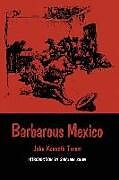 Kartonierter Einband Barbarous Mexico von John Kenneth Turner