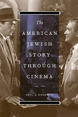 E-Book (epub) The American Jewish Story through Cinema von Eric A. Goldman