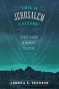 E-Book (epub) This Is Jerusalem Calling von Andrea L. Stanton