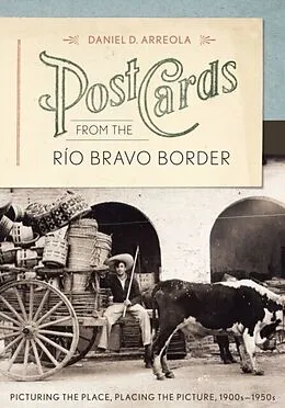 E-Book (epub) Postcards from the Rio Bravo Border von Daniel D. Arreola