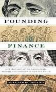 Couverture cartonnée Founding Finance de William Hogeland