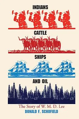 E-Book (epub) Indians, Cattle, Ships, and Oil von Donald F. Schofield