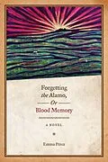 E-Book (epub) Forgetting the Alamo, Or, Blood Memory von Emma Pérez