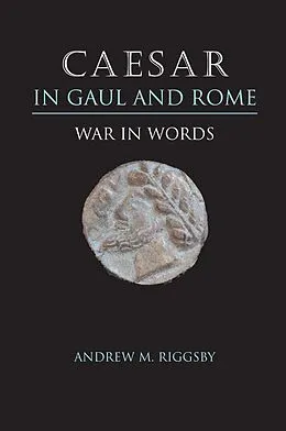 E-Book (epub) Caesar in Gaul and Rome von Andrew M. Riggsby