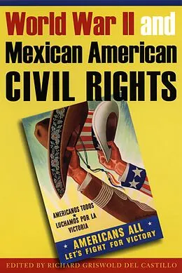 E-Book (epub) World War II and Mexican American Civil Rights von Richard Griswold Del Castillo