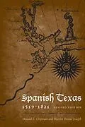 E-Book (epub) Spanish Texas, 1519-1821 von Donald E. Chipman, Harriet Denise Joseph