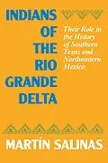 E-Book (epub) Indians of the Rio Grande Delta von Martín Salinas