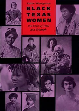 E-Book (epub) Black Texas Women: 150 Years of Trial and Triumph von Ruthe Winegarten