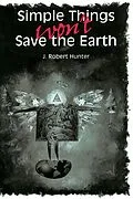 E-Book (epub) Simple Things Won't Save the Earth von J. Robert Hunter