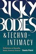 E-Book (epub) Risky Bodies & Techno-Intimacy von Geeta Patel
