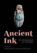 Kartonierter Einband Ancient Ink von Lars; Deter-Wolf, Aaron Krutak