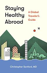 eBook (epub) Staying Healthy Abroad de M. D. Sanford