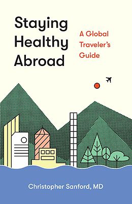 eBook (epub) Staying Healthy Abroad de Christopher Sanford