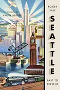 E-Book (epub) Seattle, Past to Present von Roger Sale