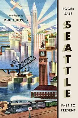 E-Book (epub) Seattle, Past to Present von Roger Sale