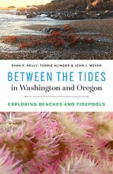 eBook (epub) Between the Tides in Washington and Oregon de Ryan P. Kelly, Terrie Klinger, John J. Meyer