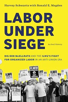 E-Book (epub) Labor under Siege von Harvey Schwartz, Ronald E. Magden