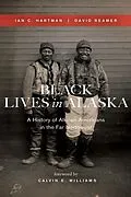 E-Book (epub) Black Lives in Alaska von Ian C. Hartman, David Reamer
