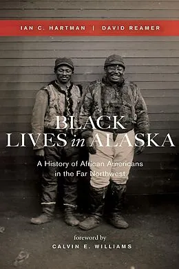 E-Book (epub) Black Lives in Alaska von Ian C. Hartman, David Reamer