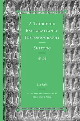 E-Book (epub) A Thorough Exploration in Historiography / Shitong von Liu Zhiji