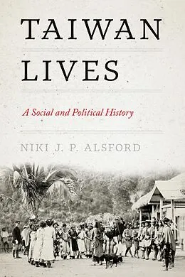 E-Book (epub) Taiwan Lives von Niki J. P. Alsford