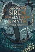 Livre Relié Serpent, Siren, Maelstrom, and Myth: Sea Stories and Folktales from Around the World de Gerry Smyth