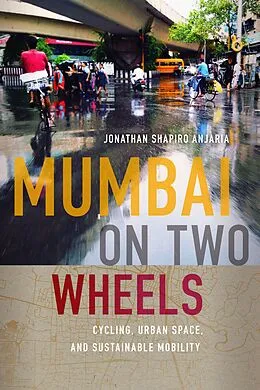 E-Book (epub) Mumbai on Two Wheels von Jonathan Shapiro Anjaria